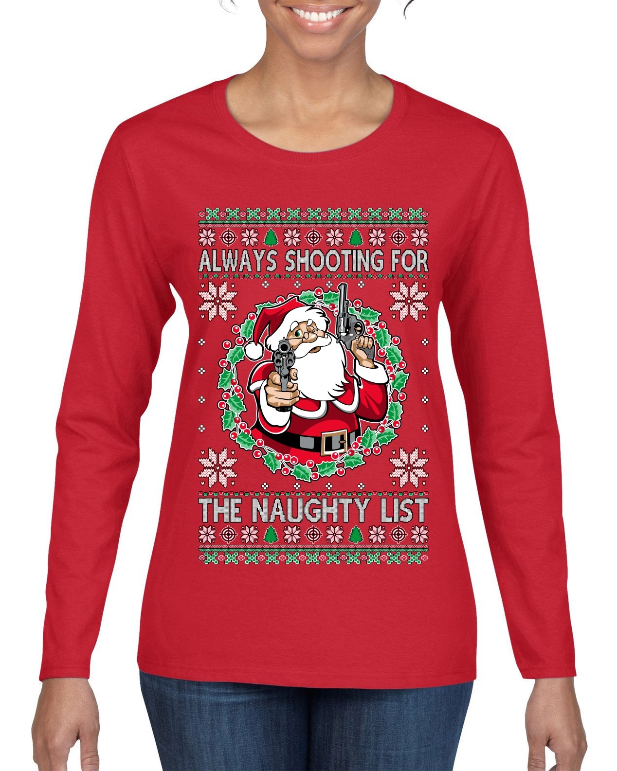 Always Shooting For The Naughty List Ugly Christmas Sweater Womens Graphic Long Sleeve T-Shirt