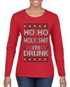 Ho Ho I'm Drunk, Funny Humor Christmas Unisex Sweater, Ugly Christmas Sweater Womens Graphic Long Sleeve T-Shirt