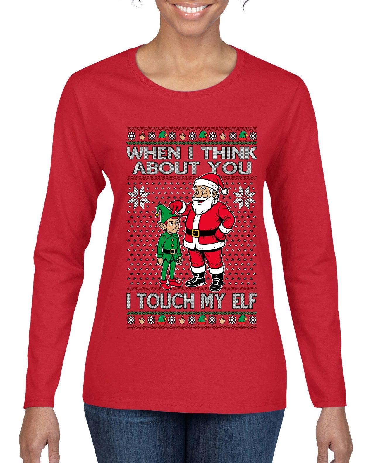 When I Think About You I Touch My Elf, Ugly Christmas Sweater Womens Graphic Long Sleeve T-Shirt