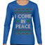 I Come in Peace Ugly Christmas Sweater Womens Graphic Long Sleeve T-Shirt