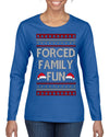 Forced Family Fun, Xmas Holiday Funny Ugly Christmas Sweater Womens Graphic Long Sleeve T-Shirt