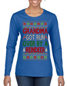 Grandma Got Ran Over by a Reindeer | Classic Xmas Song Holiday Movie Quote Ugly Christmas Sweater Womens Graphic Long Sleeve T-Shirt