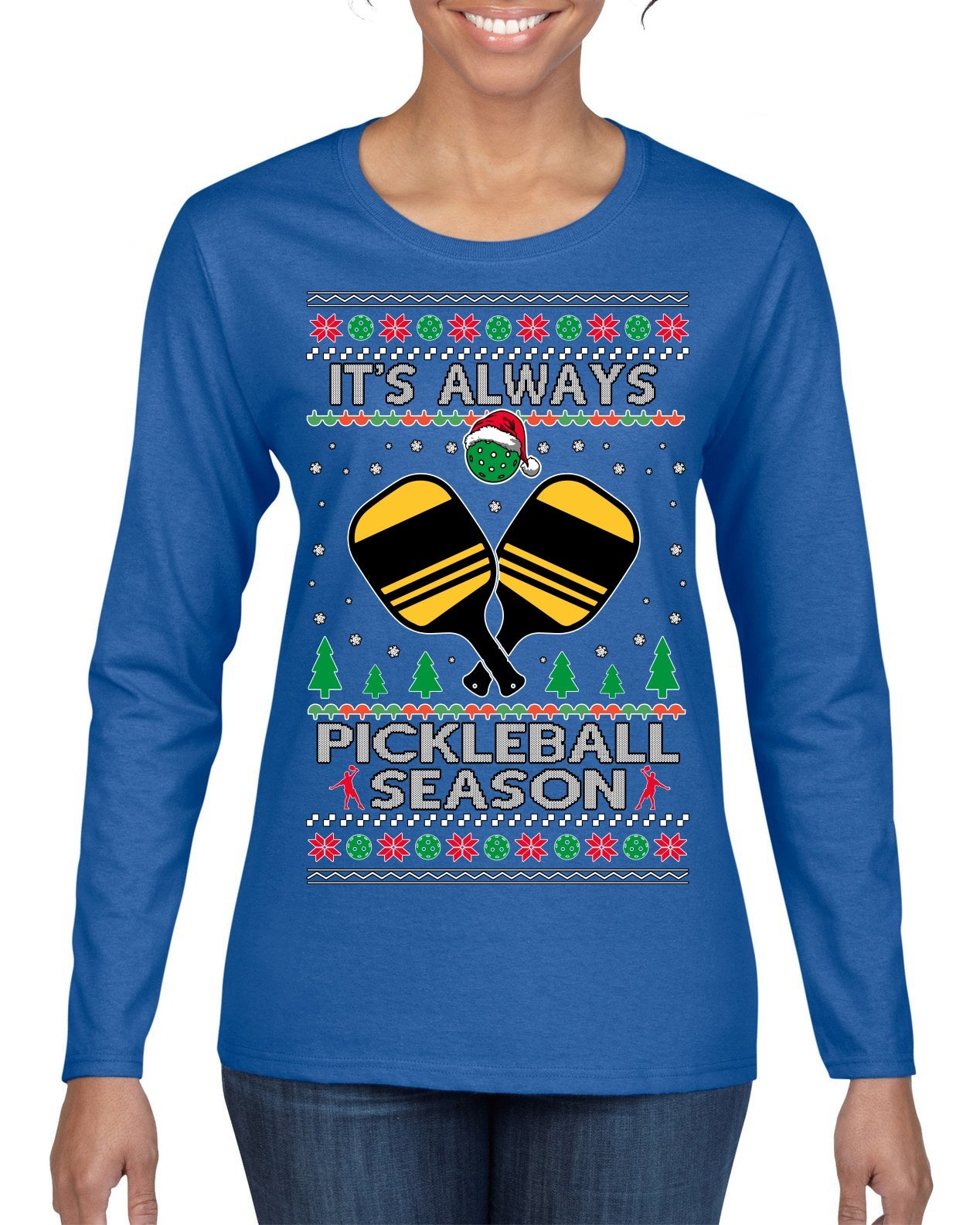 It's Always Pickleball Season Funny Pickle Ball Sports Fan Ugly Christmas Sweater Womens Graphic Long Sleeve T-Shirt