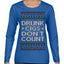 Drunk Cigs Don't Count Funny Cigarette Smoker Cig Ugly Christmas Sweater Womens Graphic Long Sleeve T-Shirt