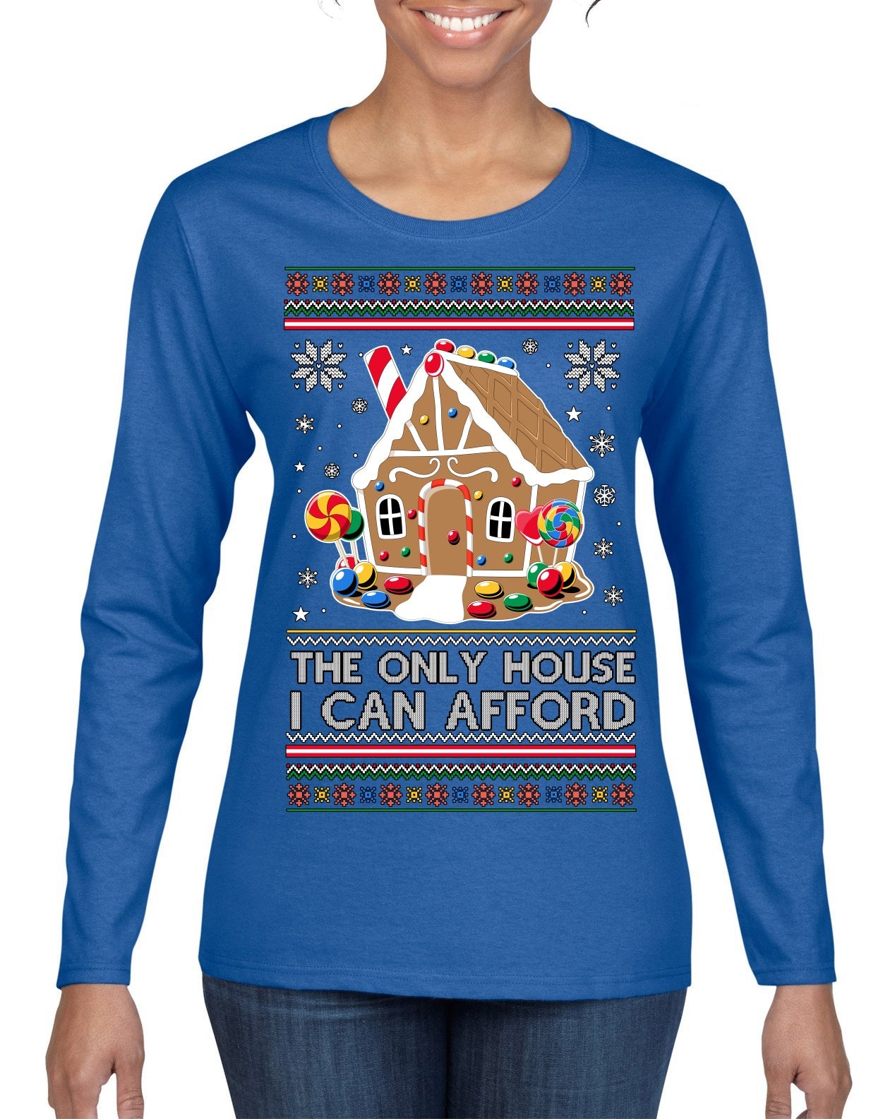 The Only House I Can Afford Funny Millennial Meme Ugly Christmas Sweater Womens Graphic Long Sleeve T-Shirt