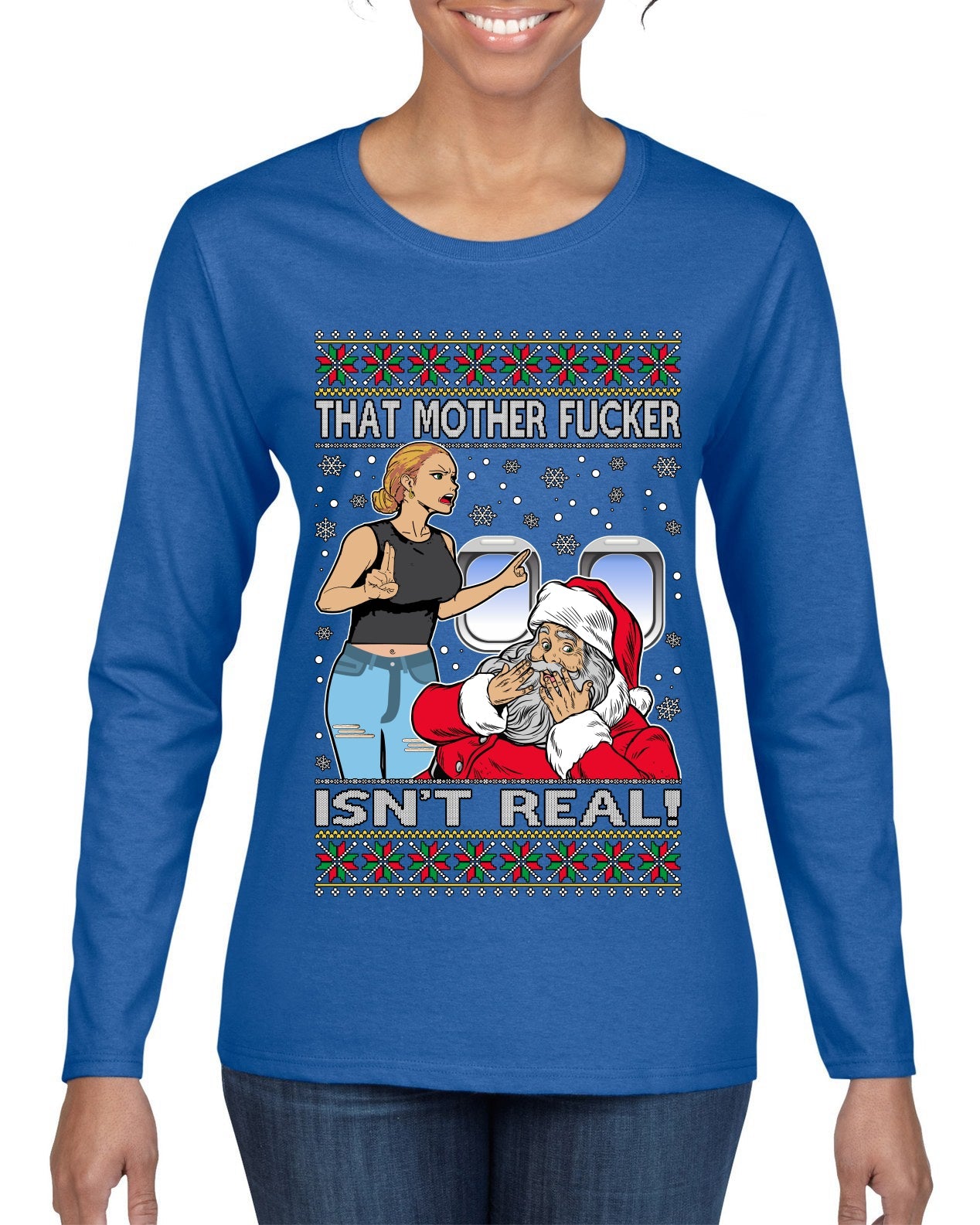 That Santa Mother F Isn't Real Ugly Christmas Sweater Womens Graphic Long Sleeve T-Shirt