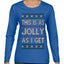 This Is As Jolly As I Get, Funny Humor, Ugly Christmas Sweater Womens Graphic Long Sleeve T-Shirt