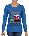 I Could Go Down All Night Long, Ugly Christmas Sweater Womens Graphic Long Sleeve T-Shirt