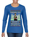 Finding My Happy Holiday, Ugly Christmas Sweater Womens Graphic Long Sleeve T-Shirt