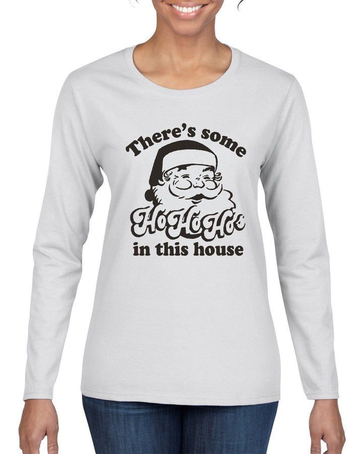 Theres some Ho Ho Ho in this House Ugly Christmas Sweater Womens Graphic Long Sleeve T-Shirt