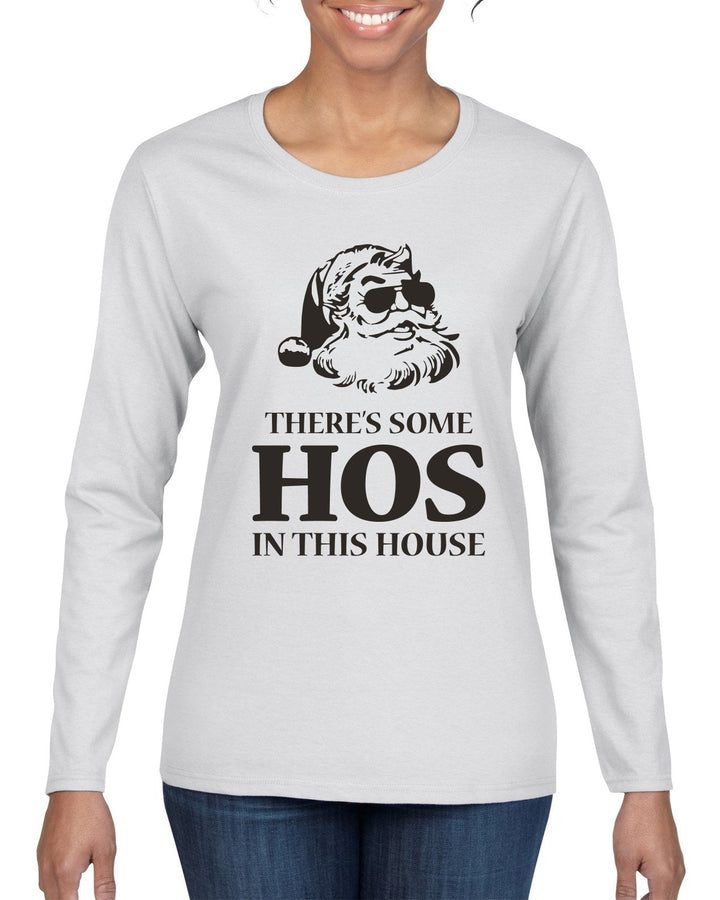 Theres some Hos in this House Ugly Christmas Sweater Womens Graphic Long Sleeve T-Shirt
