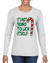 Candy Cane Not Going to Lick Itself Christmas Womens Graphic Long Sleeve T-Shirt