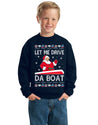 Let Me Drive Da Boat Funny Santa Xmas Ugly Christmas Sweater Unisex Boys Girls Crewneck Graphic Sweatshirt