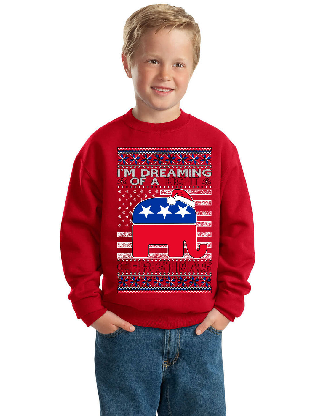 I'm Dreaming Of A Right Christmas Republican GOP  Ugly Christmas Sweater Unisex Boys Girls Crewneck Graphic Sweatshirt