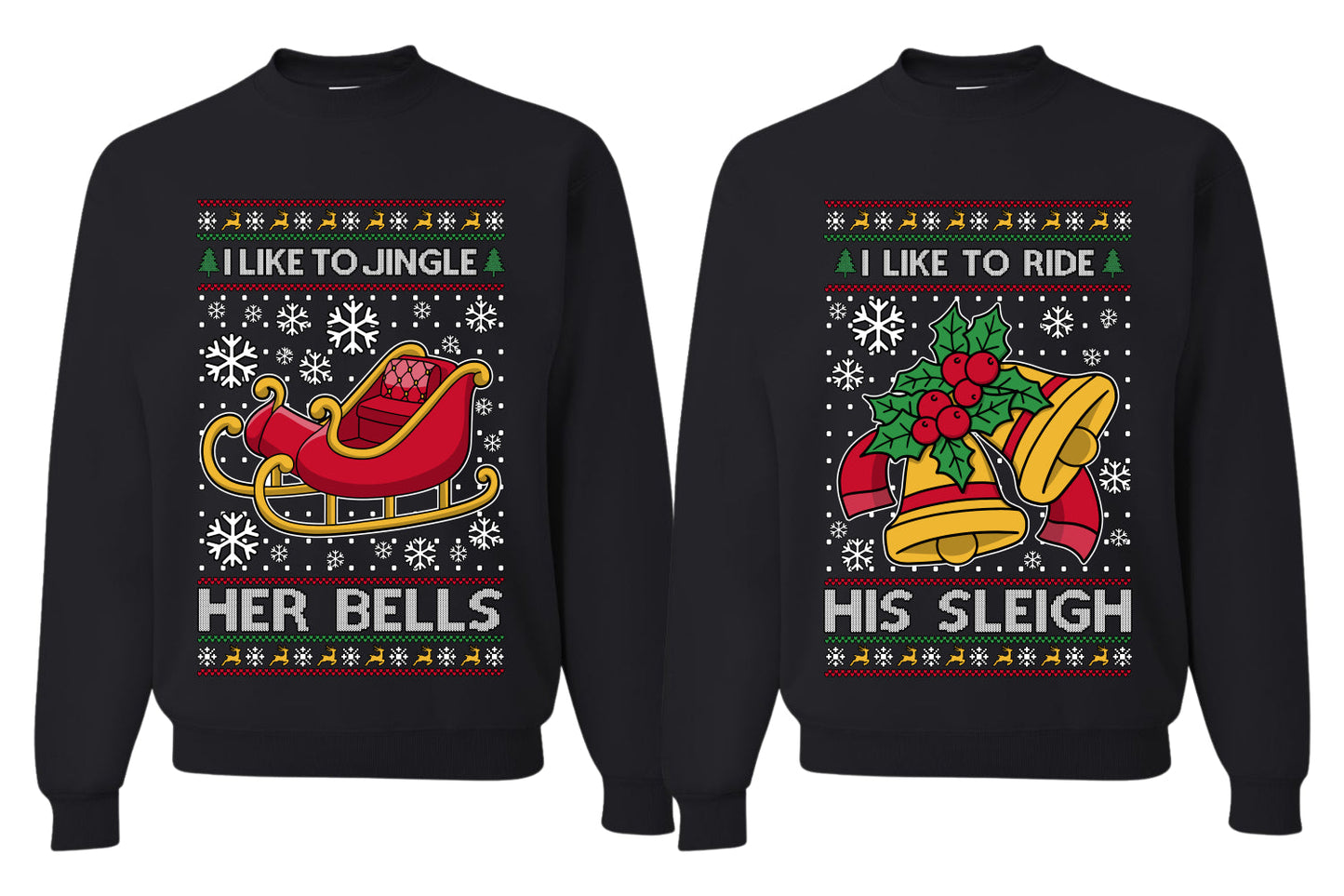 I Like To Jingle Her Bells, I Like To Ride His Sleigh Sweater Girlfriend Boyfriend Gift His and Hers Matching Ugly Christmas Couple Crewneck Sweatshirt
