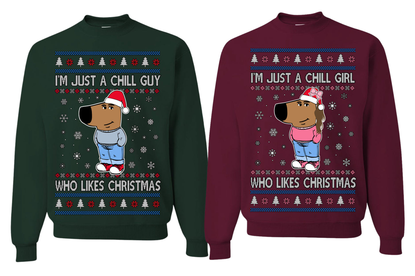 I'm Just a Chill Guy, Chill Girl, Viral Dog My New Character Meme Coin CHILLGUY CHILLGIRL Funny Internet Memes Girlfriend Boyfriend Gift His and Hers Matching Ugly Christmas Couples Sweater Crewneck Sweatshirt