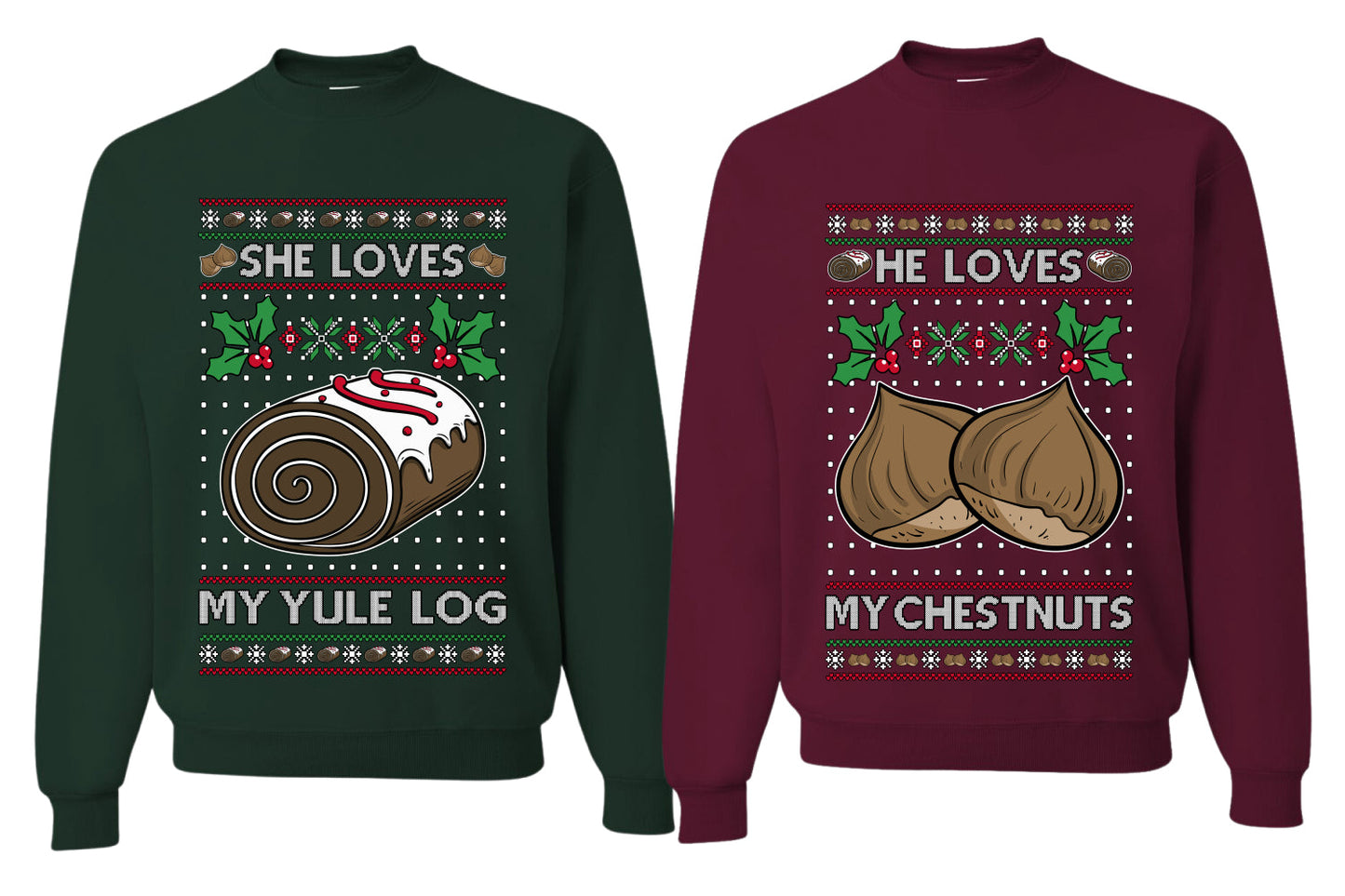 Love My Chestnuts Love My Yule Log Sweater Girlfriend Boyfriend Gift His and Hers Matching Ugly Christmas Couple Crewneck Sweatshirt