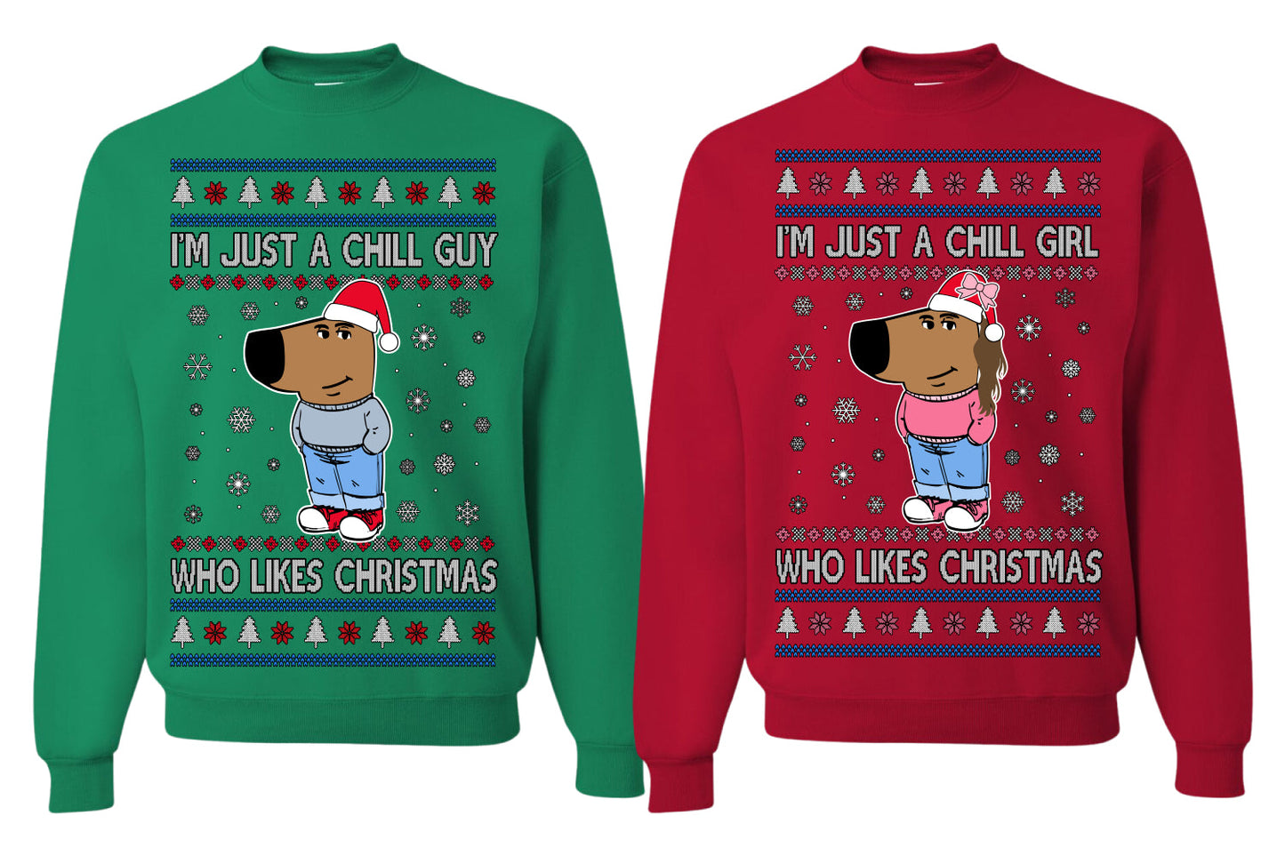 I'm Just a Chill Guy, Chill Girl, Viral Dog My New Character Meme Coin CHILLGUY CHILLGIRL Funny Internet Memes Girlfriend Boyfriend Gift His and Hers Matching Ugly Christmas Couples Sweater Crewneck Sweatshirt