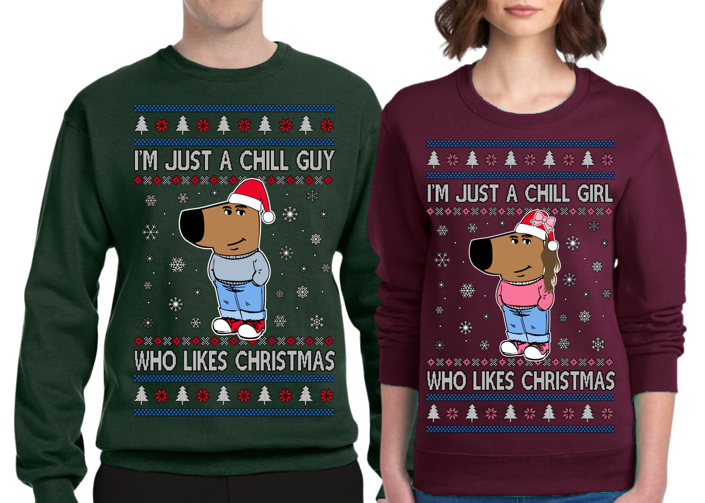 I'm Just a Chill Guy, Chill Girl, Viral Dog My New Character Meme Coin CHILLGUY CHILLGIRL Funny Internet Memes Girlfriend Boyfriend Gift His and Hers Matching Ugly Christmas Couples Sweater Crewneck Sweatshirt