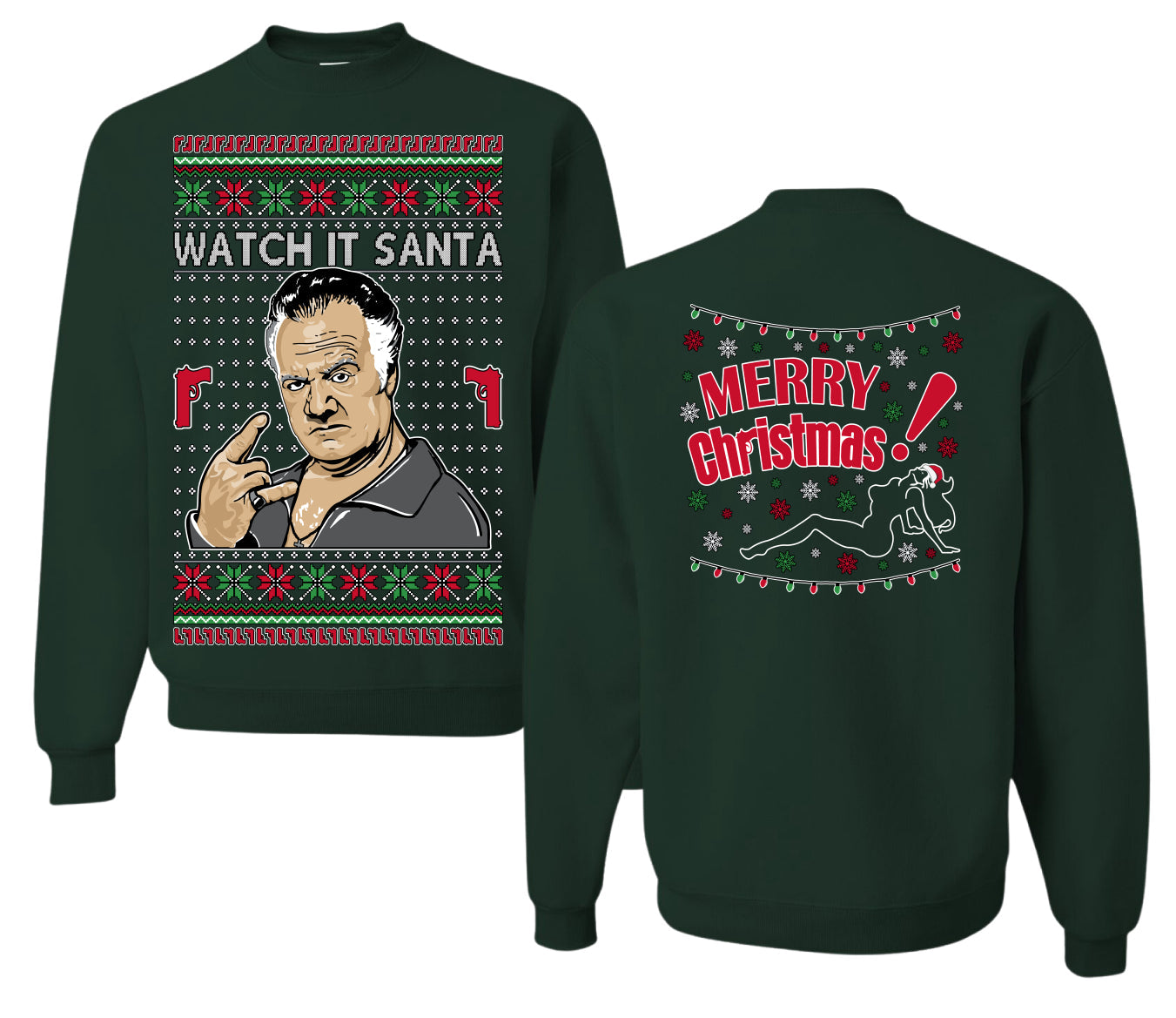 Watch It Santa, Funny Paulie Italian NJ New Jersey Mafia, Classic TV Show Front and Back Unisex Ugly Christmas Sweater Crewneck Sweatshirt