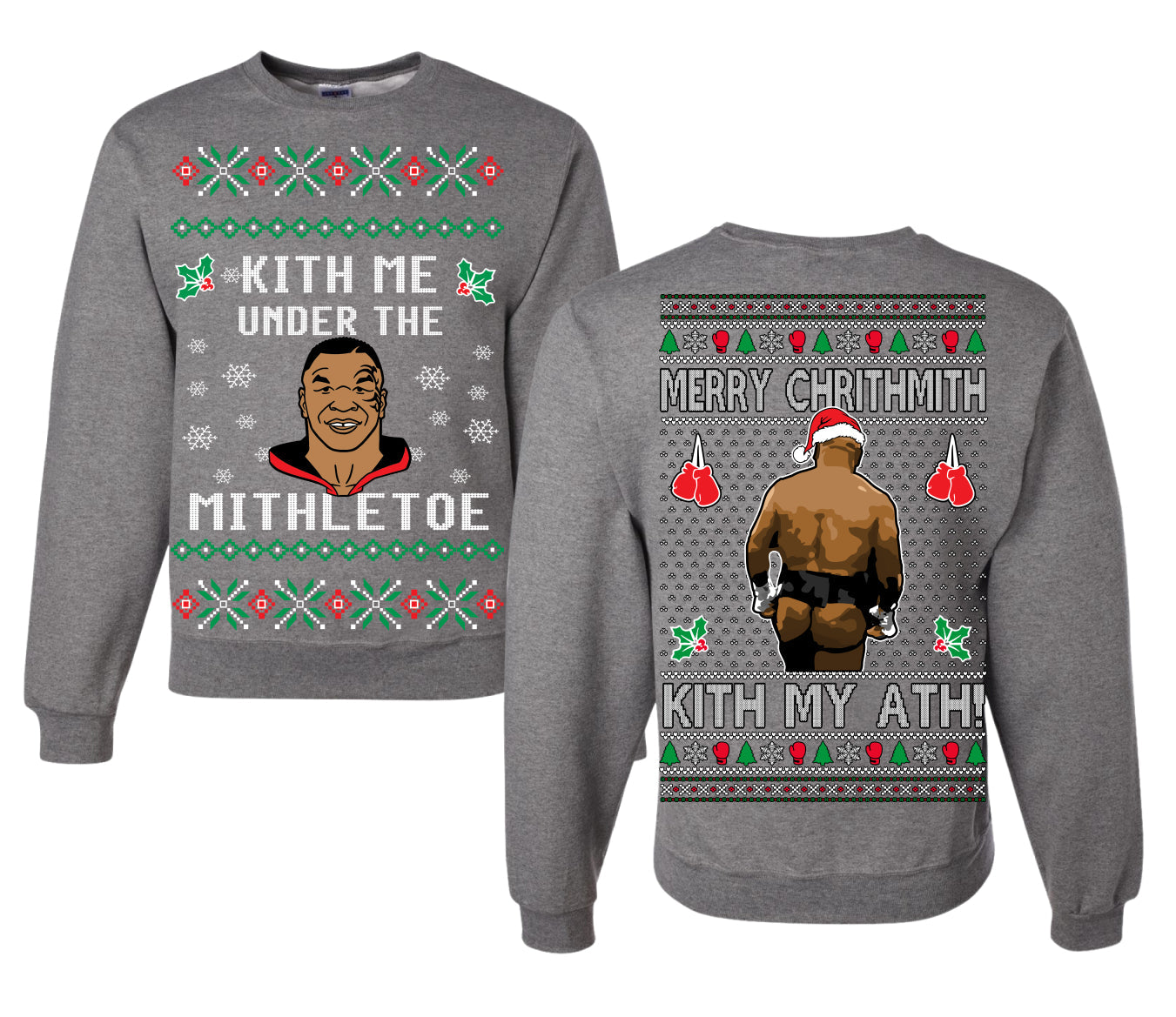 Kith Me Under The Mithletoe Funny Lisp Front and Back Unisex Ugly Christmas Sweater Crewneck Sweatshirt