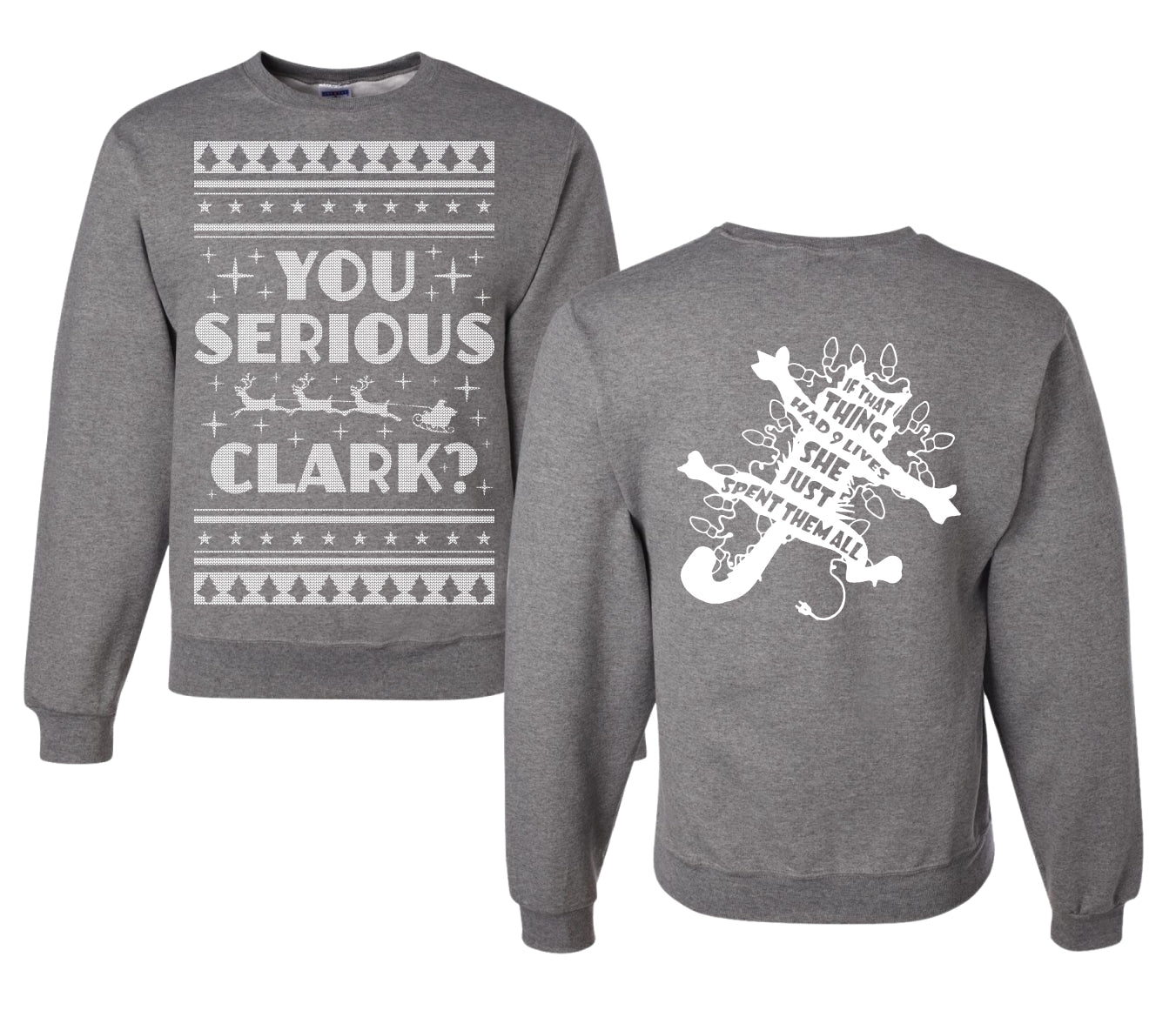 You Serious Clark Christmas Vacation Movie  Ugly Christmas Front and Back Sweater Unisex Crewneck Sweatshirt