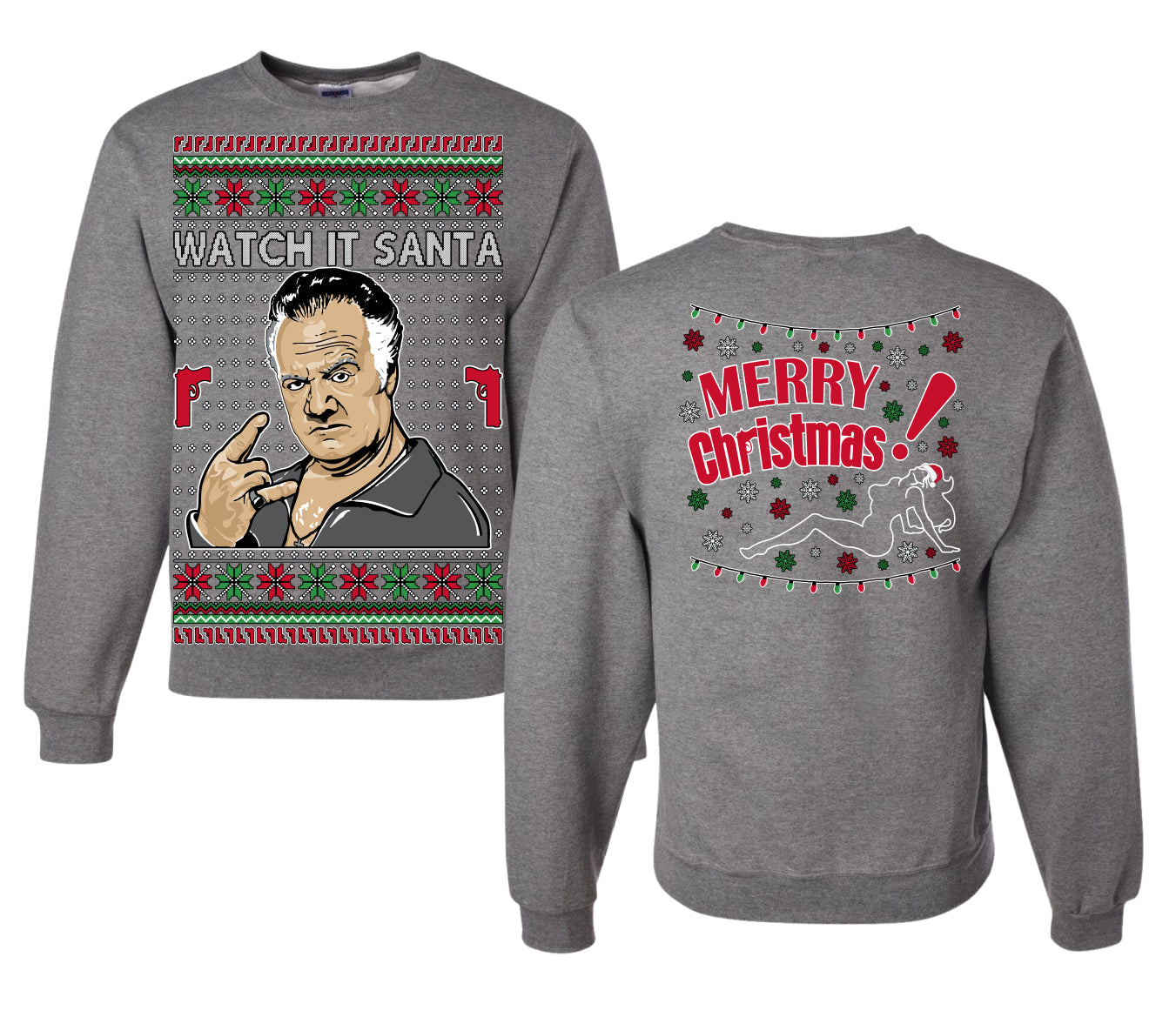 Watch It Santa, Funny Paulie Italian NJ New Jersey Mafia, Classic TV Show Front and Back Unisex Ugly Christmas Sweater Crewneck Sweatshirt