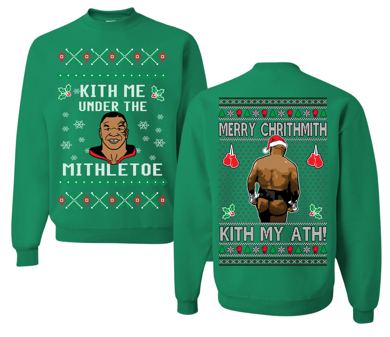 Kith Me Under The Mithletoe Funny Lisp Front and Back Unisex Ugly Christmas Sweater Crewneck Sweatshirt