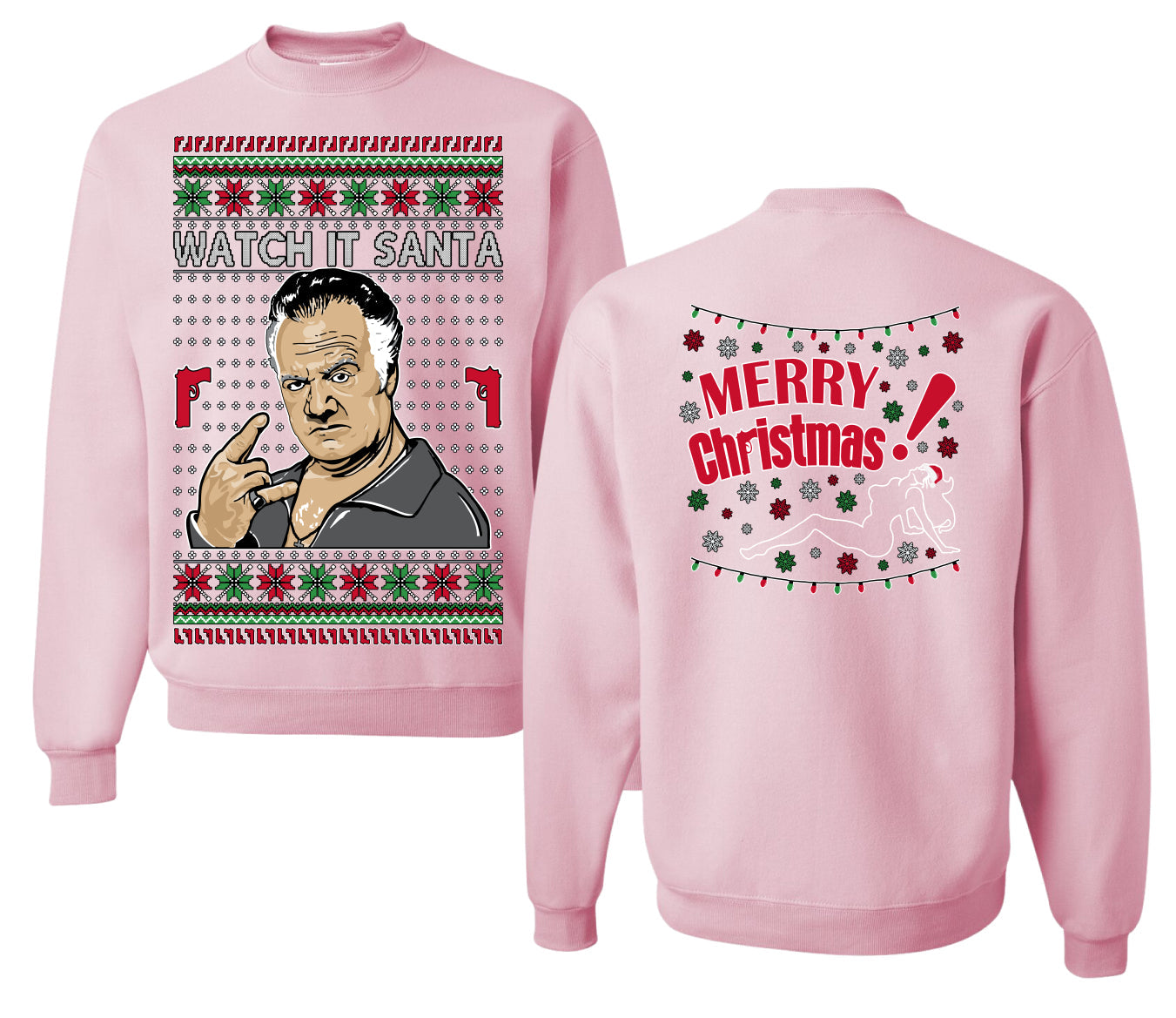 Watch It Santa, Funny Paulie Italian NJ New Jersey Mafia, Classic TV Show Front and Back Unisex Ugly Christmas Sweater Crewneck Sweatshirt