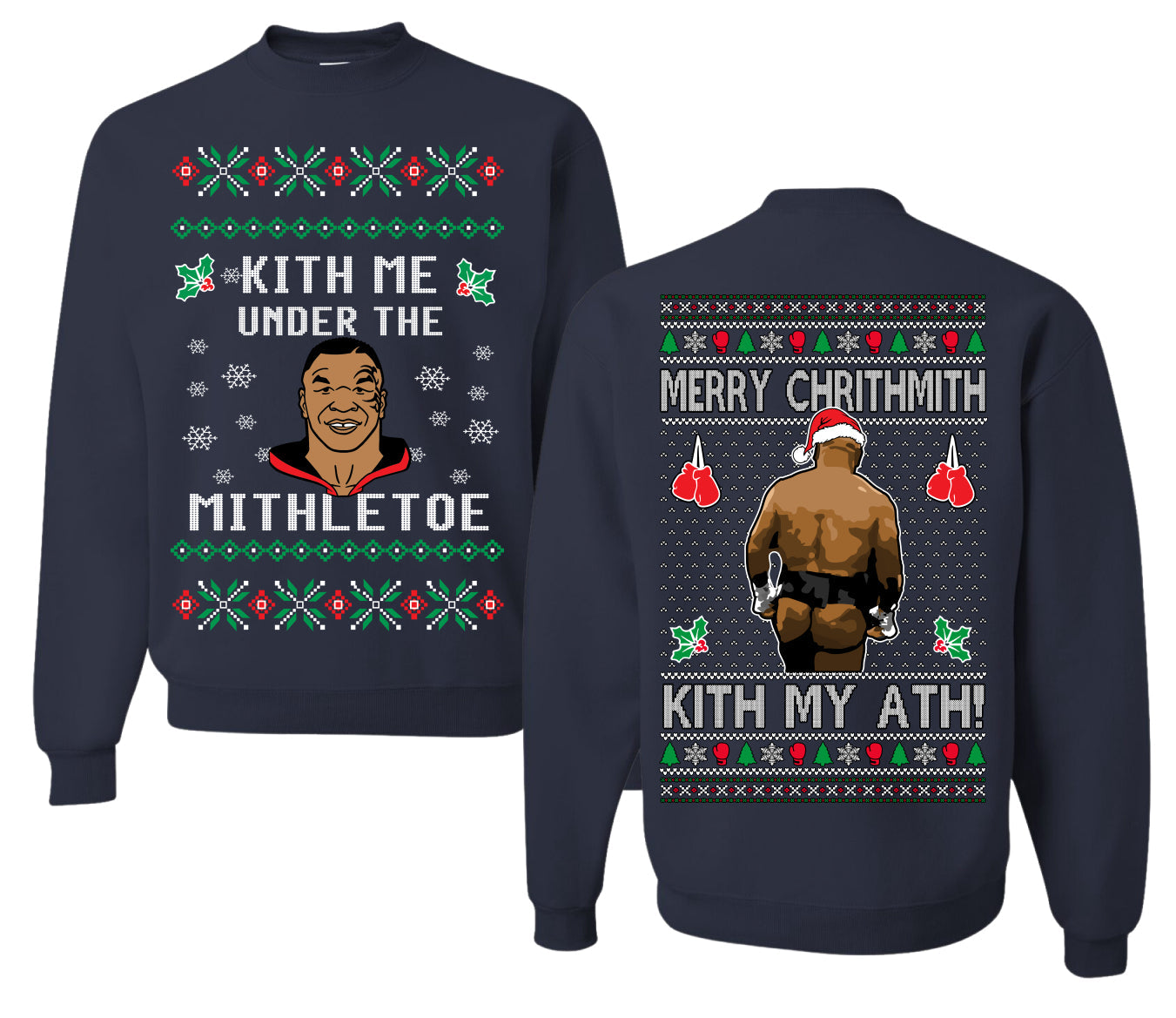 Kith Me Under The Mithletoe Funny Lisp Front and Back Unisex Ugly Christmas Sweater Crewneck Sweatshirt