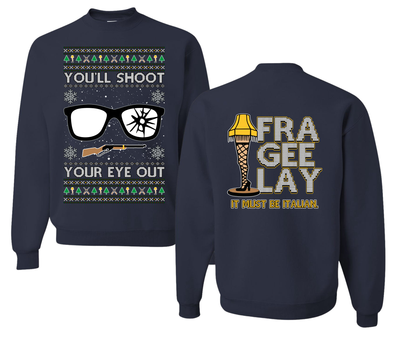 You'll Shoot Your Eye Out Story Ugly Christmas Front and Back Sweater Unisex Crewneck Sweatshirt