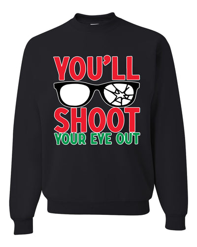 You'll Shoot Your Eye Out Movie Parody  Ugly Christmas Sweater Unisex Crewneck Graphic Sweatshirt