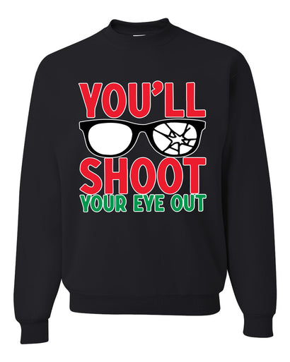 You'll Shoot Your Eye Out Movie Parody  Ugly Christmas Sweater Unisex Crewneck Graphic Sweatshirt