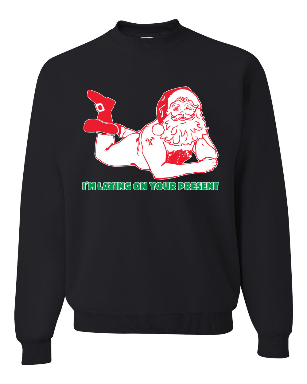 Sexy Santa Im Laying on your Present Ugly Christmas Christmas Unisex Crewneck Graphic Sweatshirt