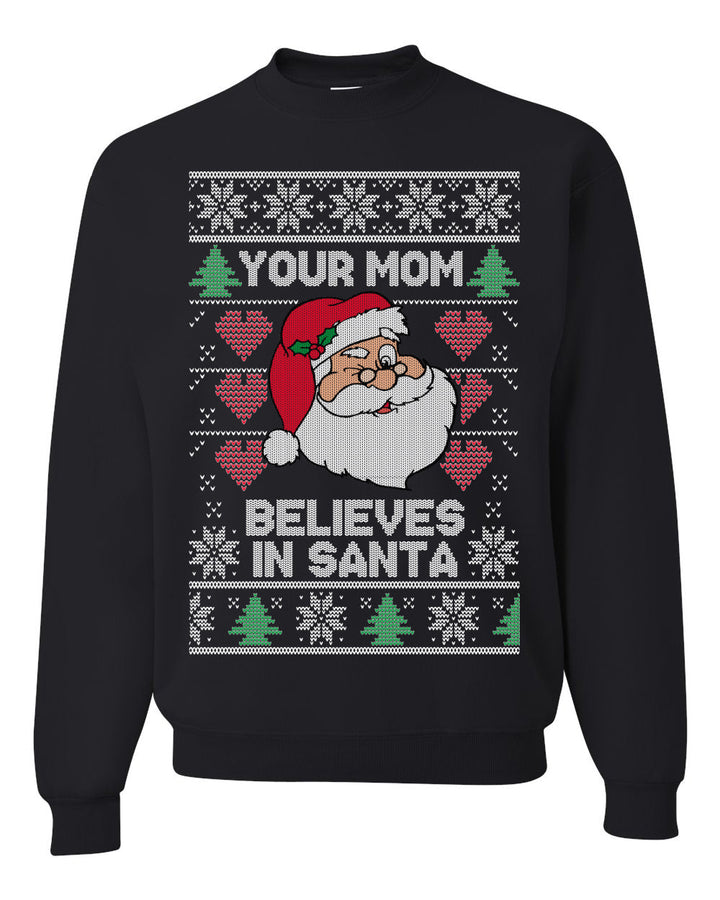 Your Mom Believes in Santa Christmas Unisex Crewneck Graphic Sweatshirt