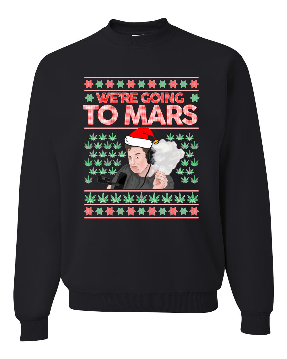 We're Going to Mars High Elon Musk Santa Weed Marijuana Xmas Christmas Unisex Crewneck Graphic Sweatshirt