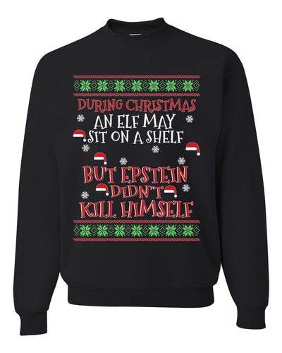 Elf on A Shelf But Epstein Didn't Kill Himself Christmas Unisex Crewneck Graphic Sweatshirt