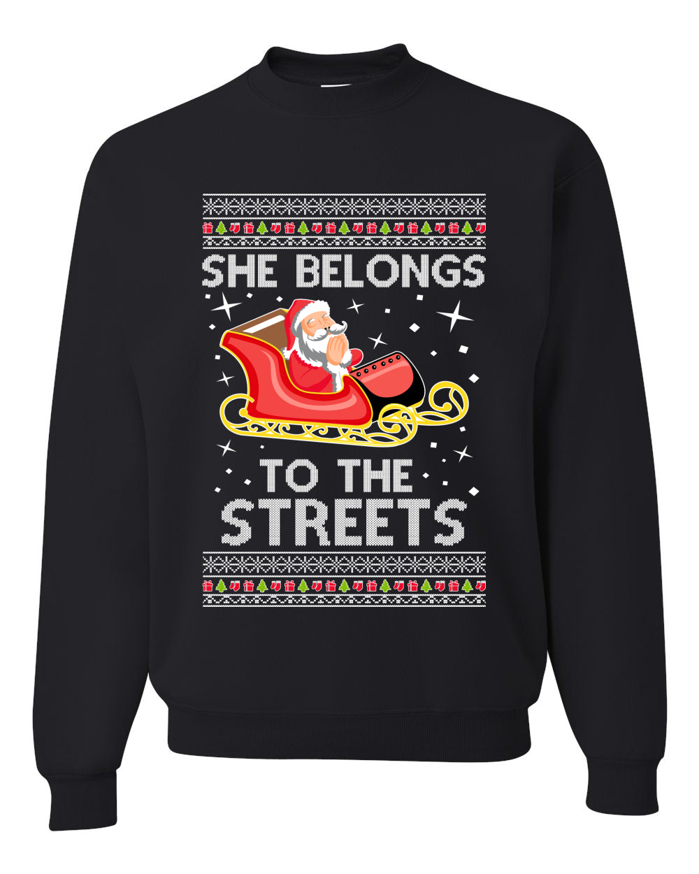 She Belongs to The Streets Funny Santa Sleigh Meme Christmas Unisex Crewneck Graphic Sweatshirt
