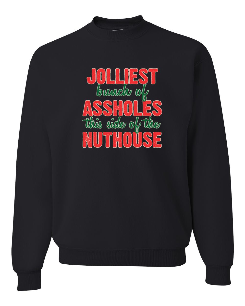 Jolliest Bunch of Assholes Nuthouse Christmas Unisex Crewneck Graphic Sweatshirt