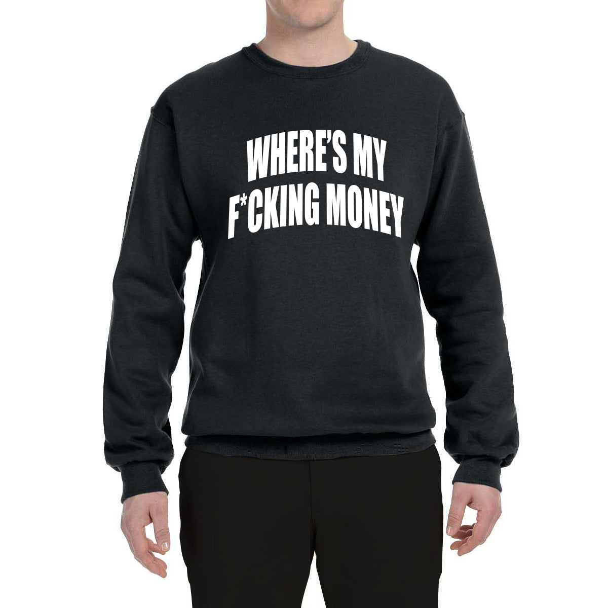 Where's My F*cking Money Meme Sweater, Unisex Crewneck Sweatshirts
