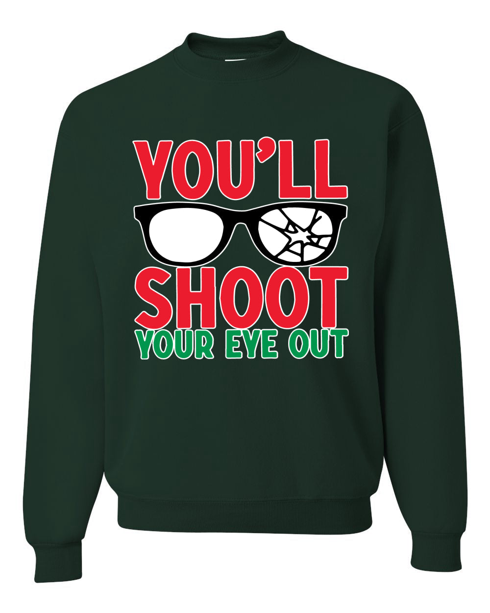 You'll Shoot Your Eye Out Movie Parody  Ugly Christmas Sweater Unisex Crewneck Graphic Sweatshirt