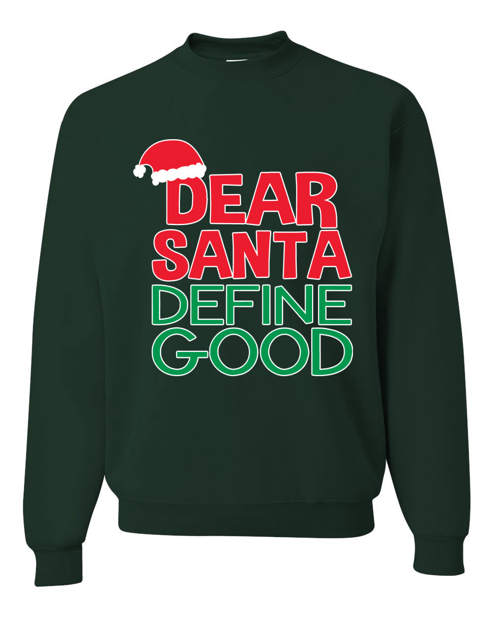 Dear Santa Define Good Ugly Christmas Sweater Christmas Unisex Crewneck Graphic Sweatshirt