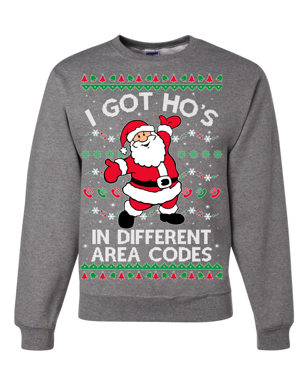 I Got Ho's in Different Area Codes Funny Santa Xmas Christmas Unisex Crewneck Graphic Sweatshirt