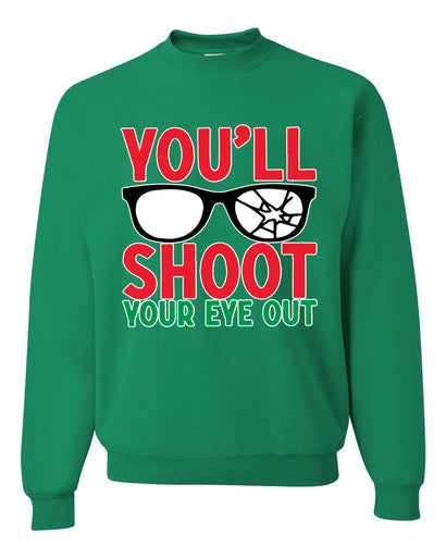 You'll Shoot Your Eye Out Movie Parody  Ugly Christmas Sweater Unisex Crewneck Graphic Sweatshirt