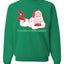 Sexy Santa Im Laying on your Present Ugly Christmas Christmas Unisex Crewneck Graphic Sweatshirt