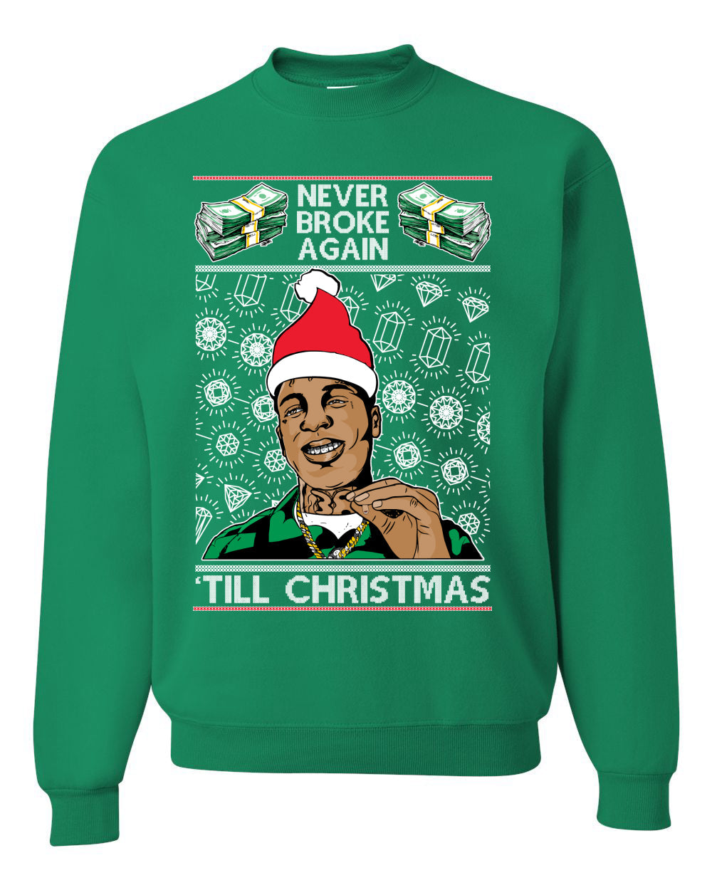 Never Broke Again 'Til Christmas Ugly Christmas Sweater Unisex Crewneck Graphic Sweatshirt