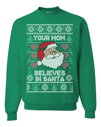 Your Mom Believes in Santa Christmas Unisex Crewneck Graphic Sweatshirt