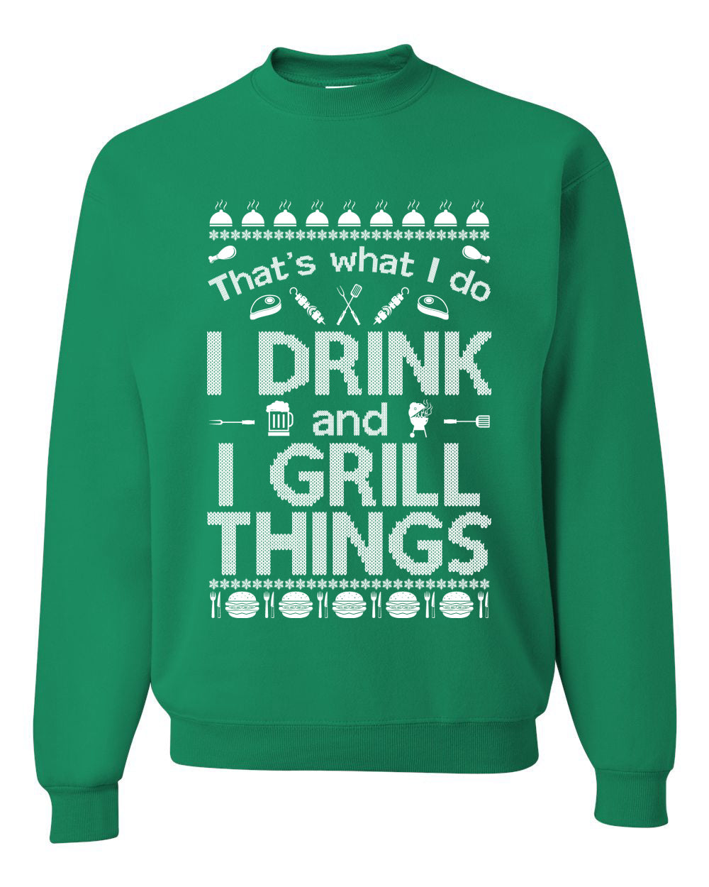 I Drink and I Grill Things Ugly Christmas Sweater Christmas Unisex Crewneck Graphic Sweatshirt
