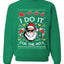 I do it for the Ho's Xmas Ugly Christmas Sweater  Christmas Unisex Crewneck Graphic Sweatshirt