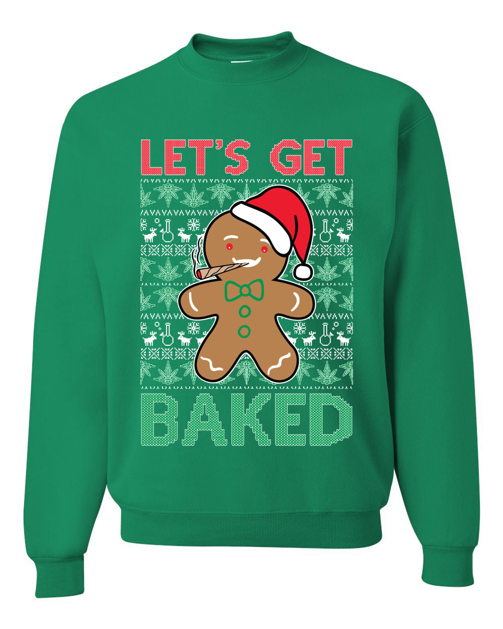 Lets get Baked Gingerbread Weed Stoner Ugly Christmas Sweater  Christmas Unisex Crewneck Graphic Sweatshirt